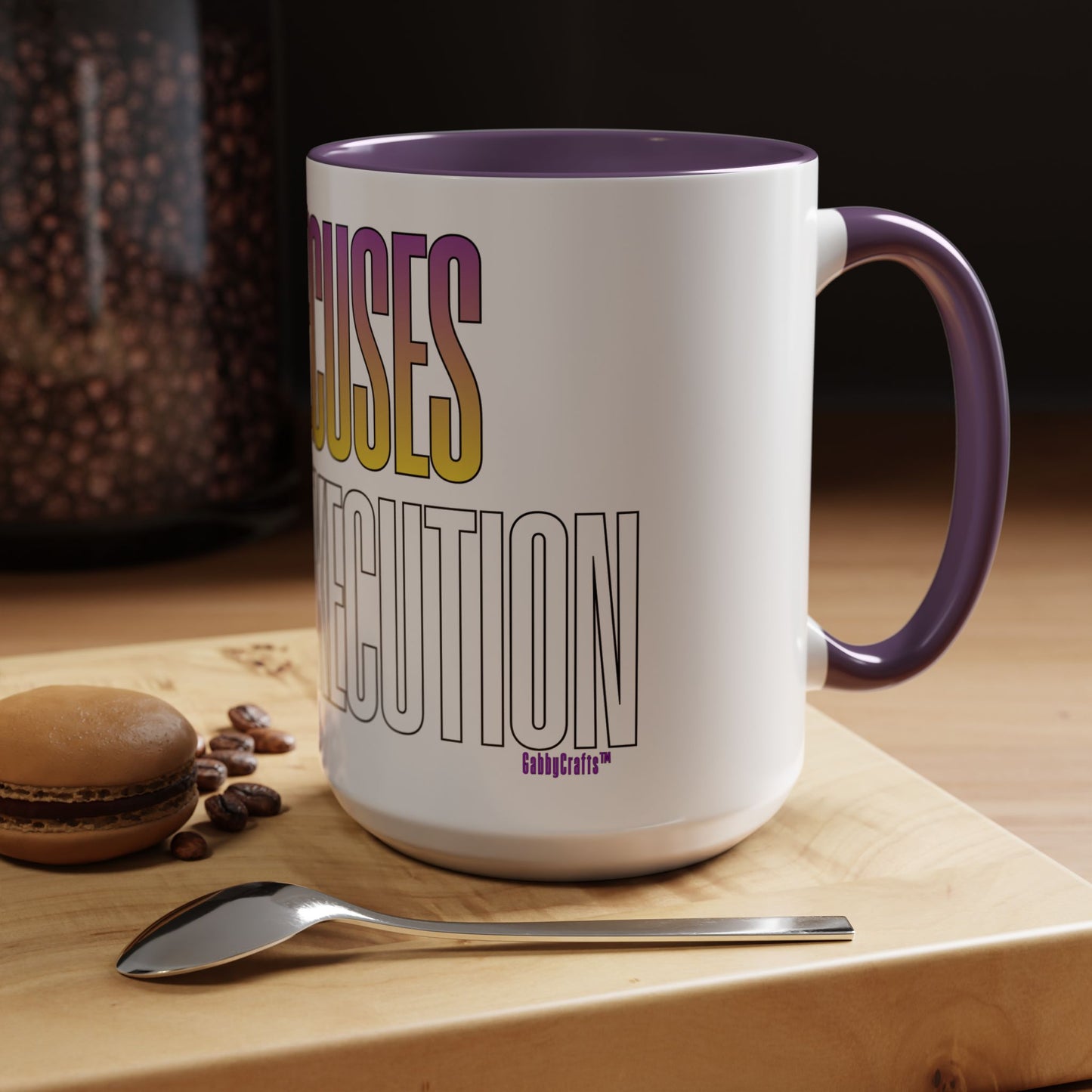 No Excuses, Just Execution Mug by GabbyCrafts™