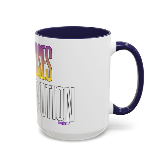 No Excuses, Just Execution Mug by GabbyCrafts™ No Excuses, Just Execution Mug by GabbyCrafts™