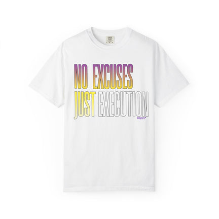 No Excuses, Just Execution Tee by GabbyCrafts™