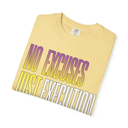 No Excuses, Just Execution Tee by GabbyCrafts™