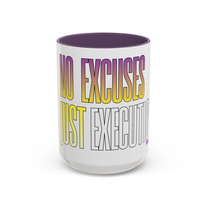 No Excuses, Just Execution Mug by GabbyCrafts™