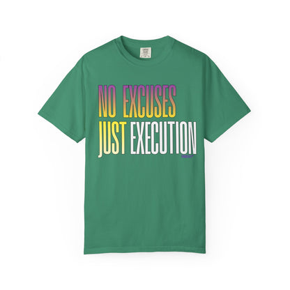 No Excuses, Just Execution Tee by GabbyCrafts™