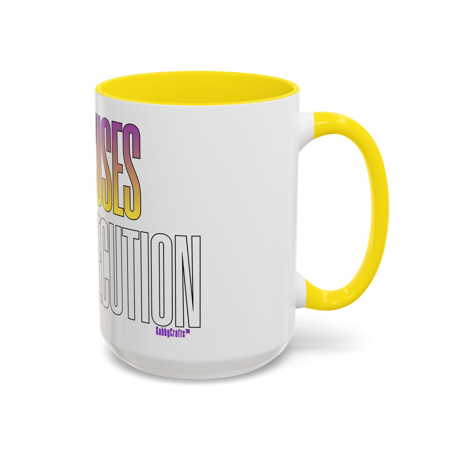 No Excuses, Just Execution Mug by GabbyCrafts™