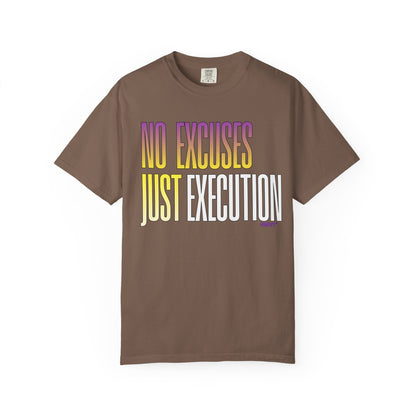 No Excuses, Just Execution Tee by GabbyCrafts™