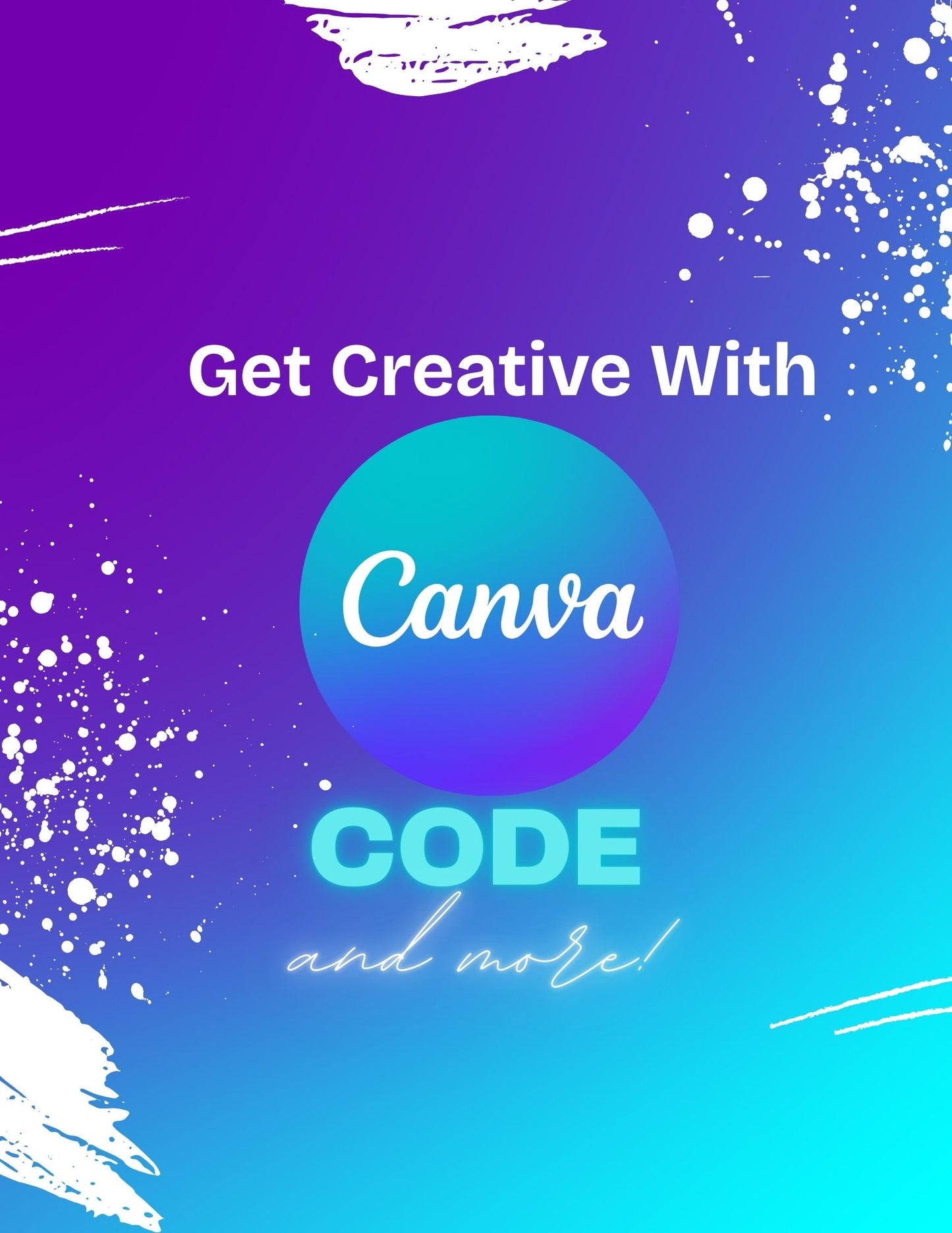 Get Creative with Canva Code and more! (COMING SOON)!