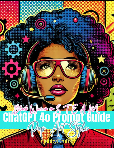Black Women Empowered in STEAM: A Digital Illustration Prompt Guide | ChatGPT 4o Creative Inspiration