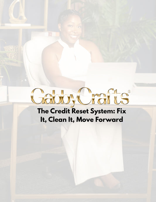 The Credit Reset System: Fix It, Clean It, Move Forward